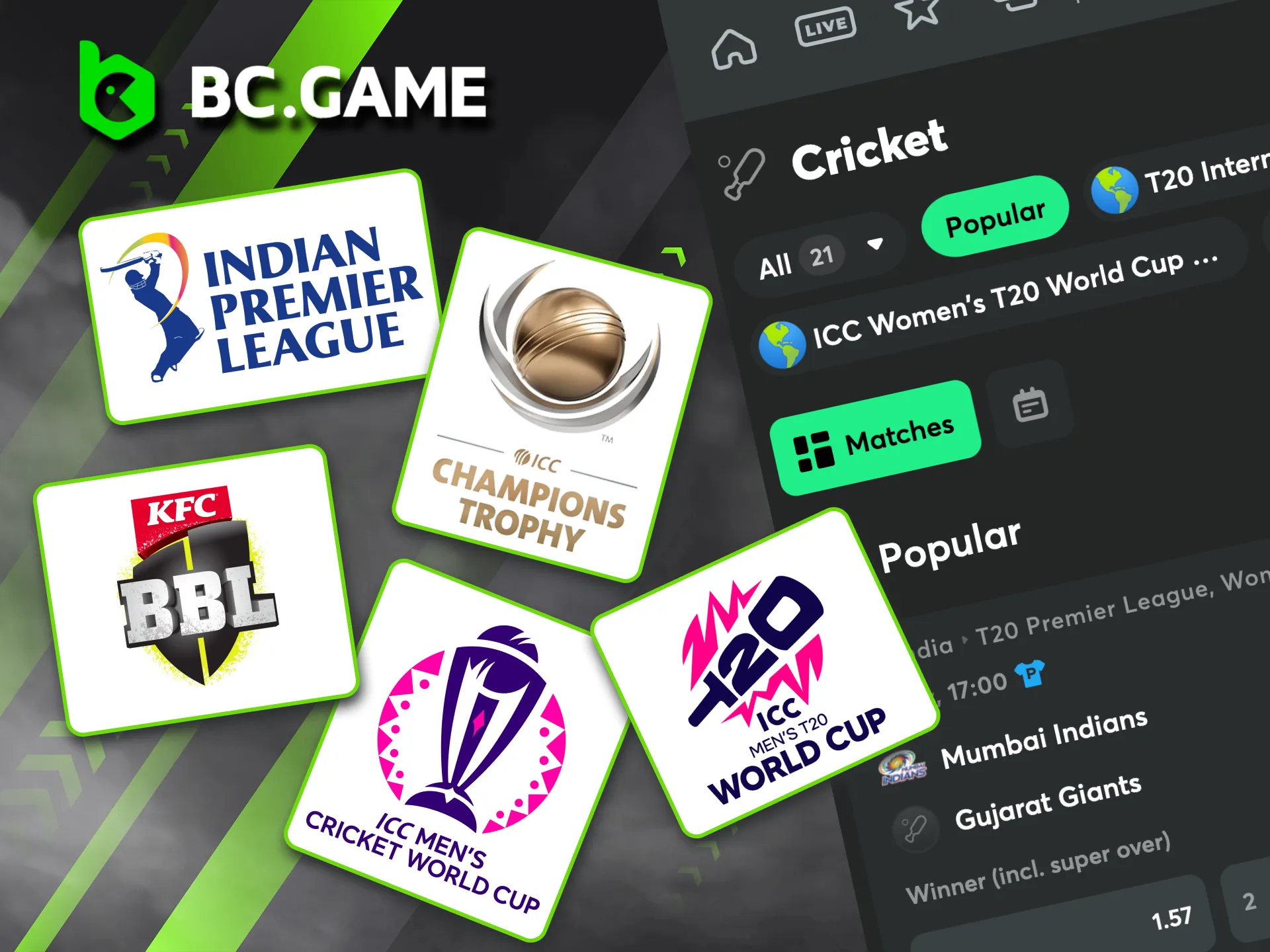 BC Game brings you the heat of the most prestigious leagues, including the Big Bash League, the T20 World Cup, and the IPL.